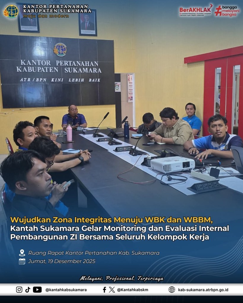 Wujudkan Zona Integritas Menuju WBK dan WBBM, Kantah Sukamara Gelar Monitoring dan Evaluasi Internal Pembangunan ZI Bersama Seluruh Kelompok Kerja (19 Des&nbsp;2025)