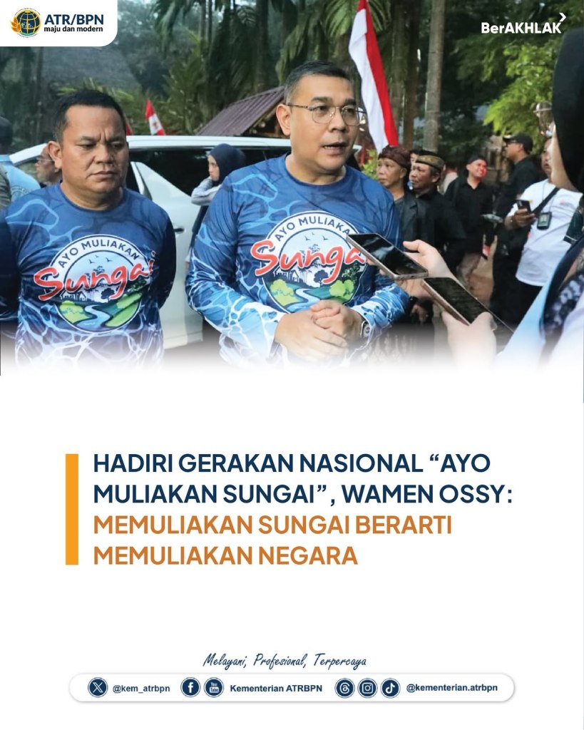 Wakil Menteri ATR/BPN, menghadiri Gerakan Nasional “AYO Muliakan Sungai” di Yayasan Pesantren Pengrajin Bambu,&nbsp;Cibinong