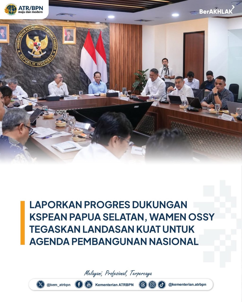 Wakil Menteri ATR/Wakil Kepala BPN, melaporkan progres dukungan Kementerian ATR/BPN terhadap pembangunan Kawasan Swasembada Pangan, Energi, dan Air Nasional (KSPEAN) di Provinsi Papua&nbsp;Selatan
